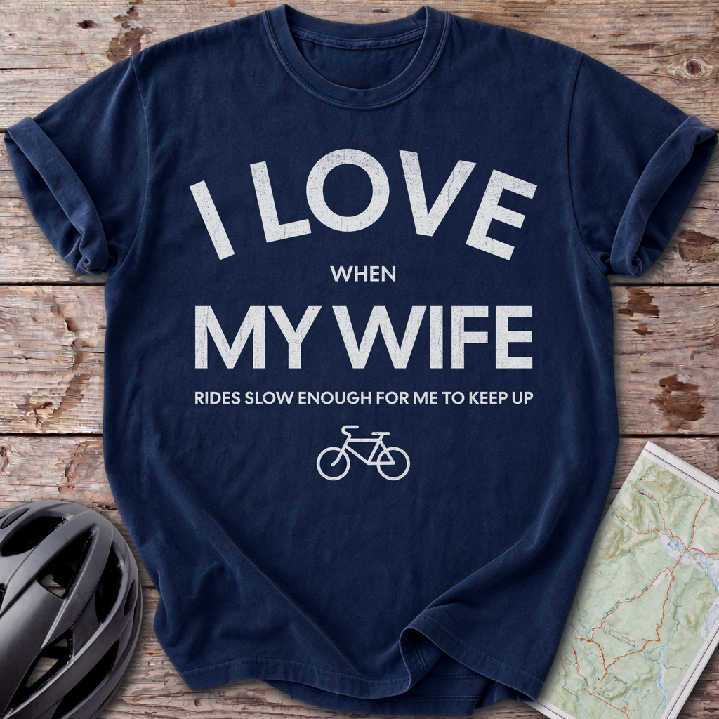 Wife Let's Me Keep Up T-shirt