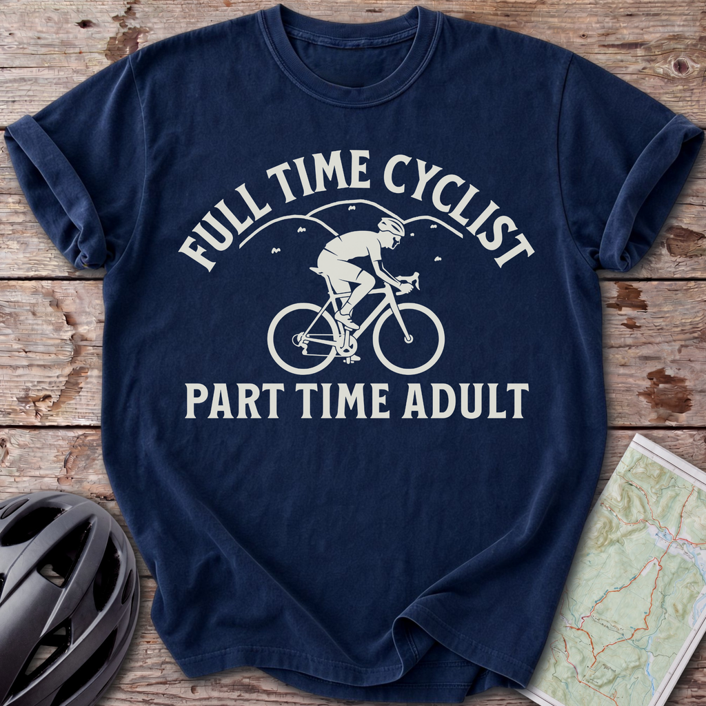 Full Time Cyclist T-shirt