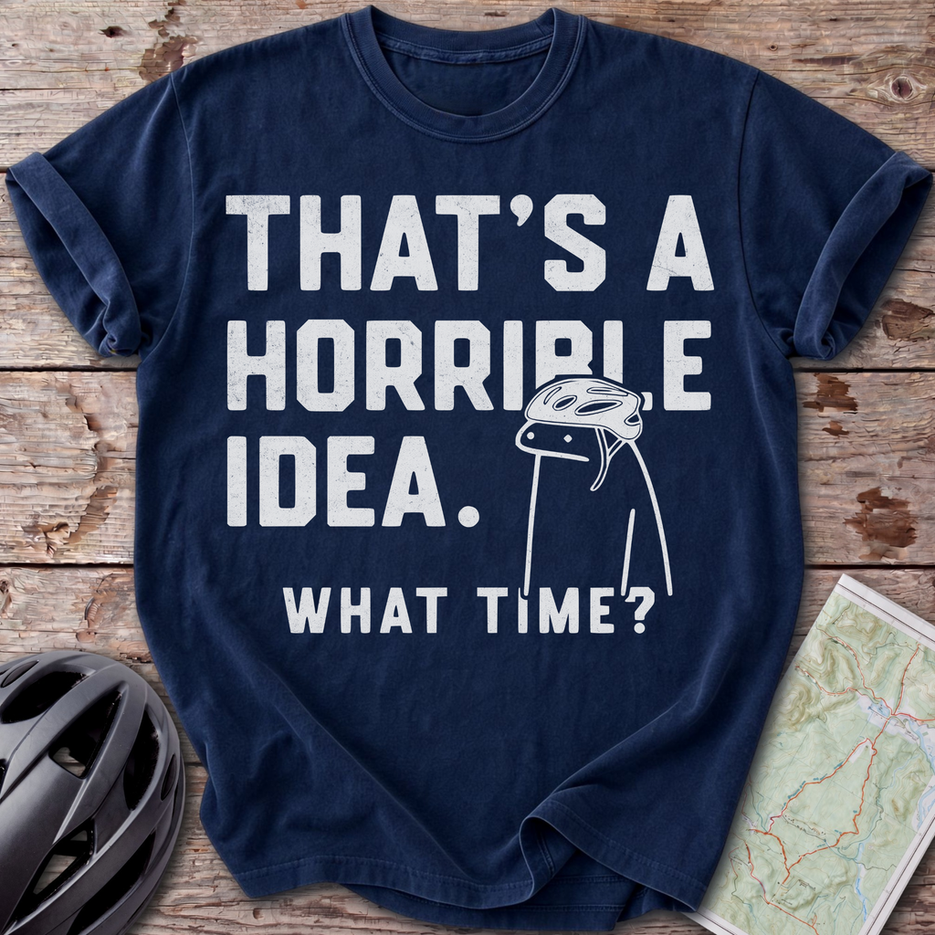 Horrible Idea T-shirt