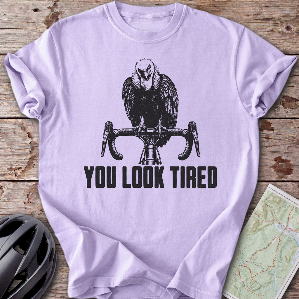 You Look Tired T-shirt