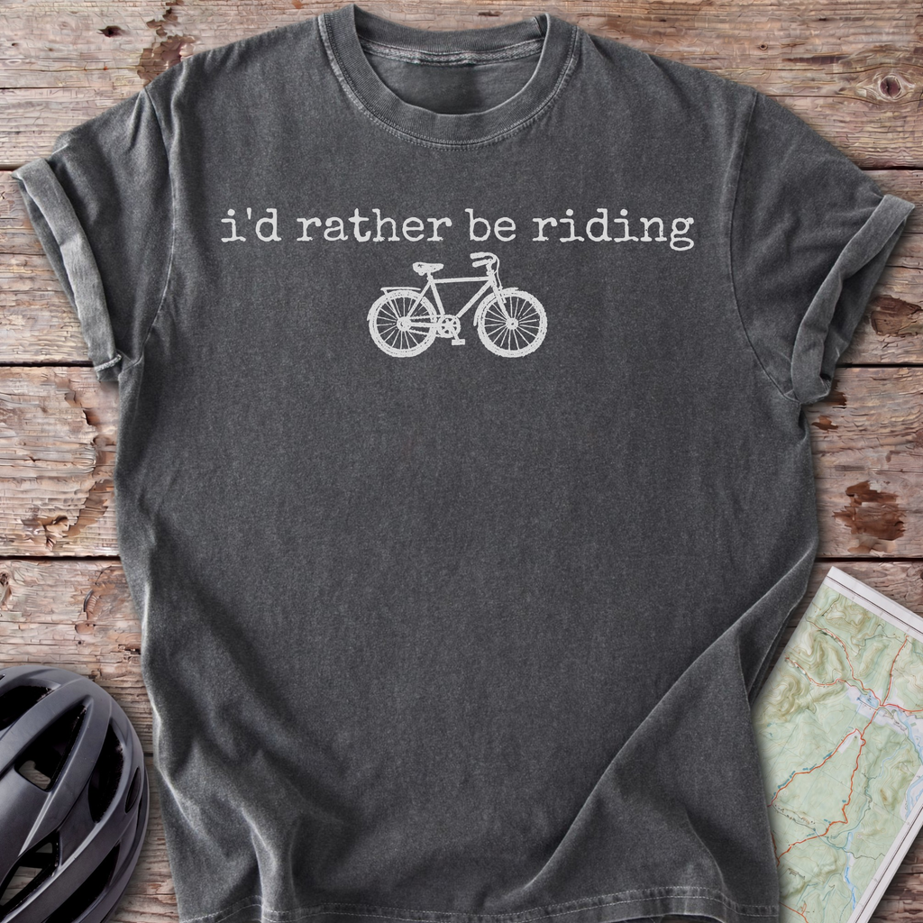 I'd rather be riding T-shirt