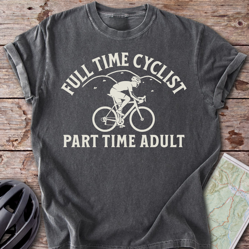 Full Time Cyclist T-shirt