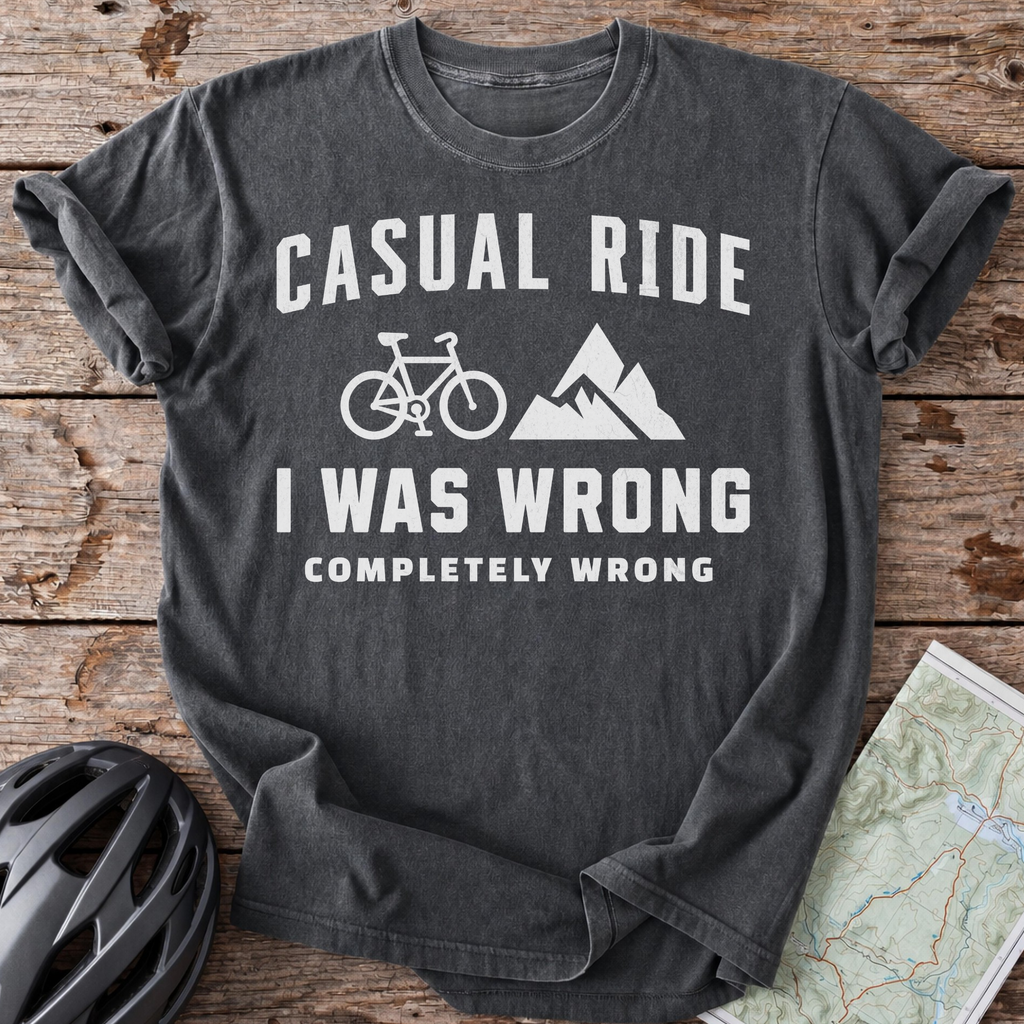 Casual Ride, I Was Wrong T-shirt
