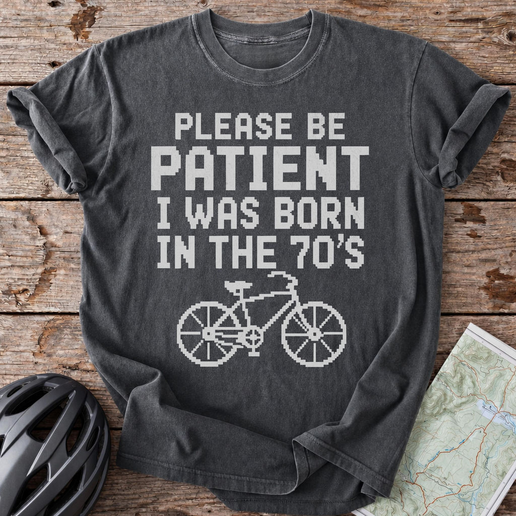 Be Patient 70's T-Shirt
