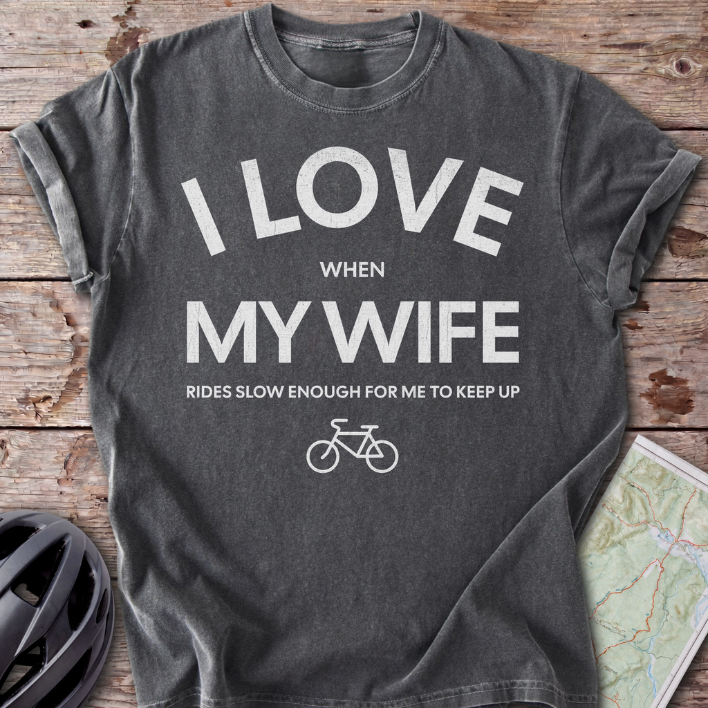 Wife Let's Me Keep Up T-shirt