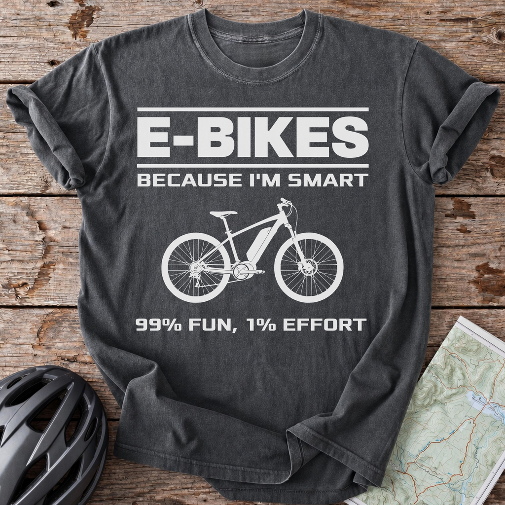 E-Bikes Because I'm Smart T-shirt
