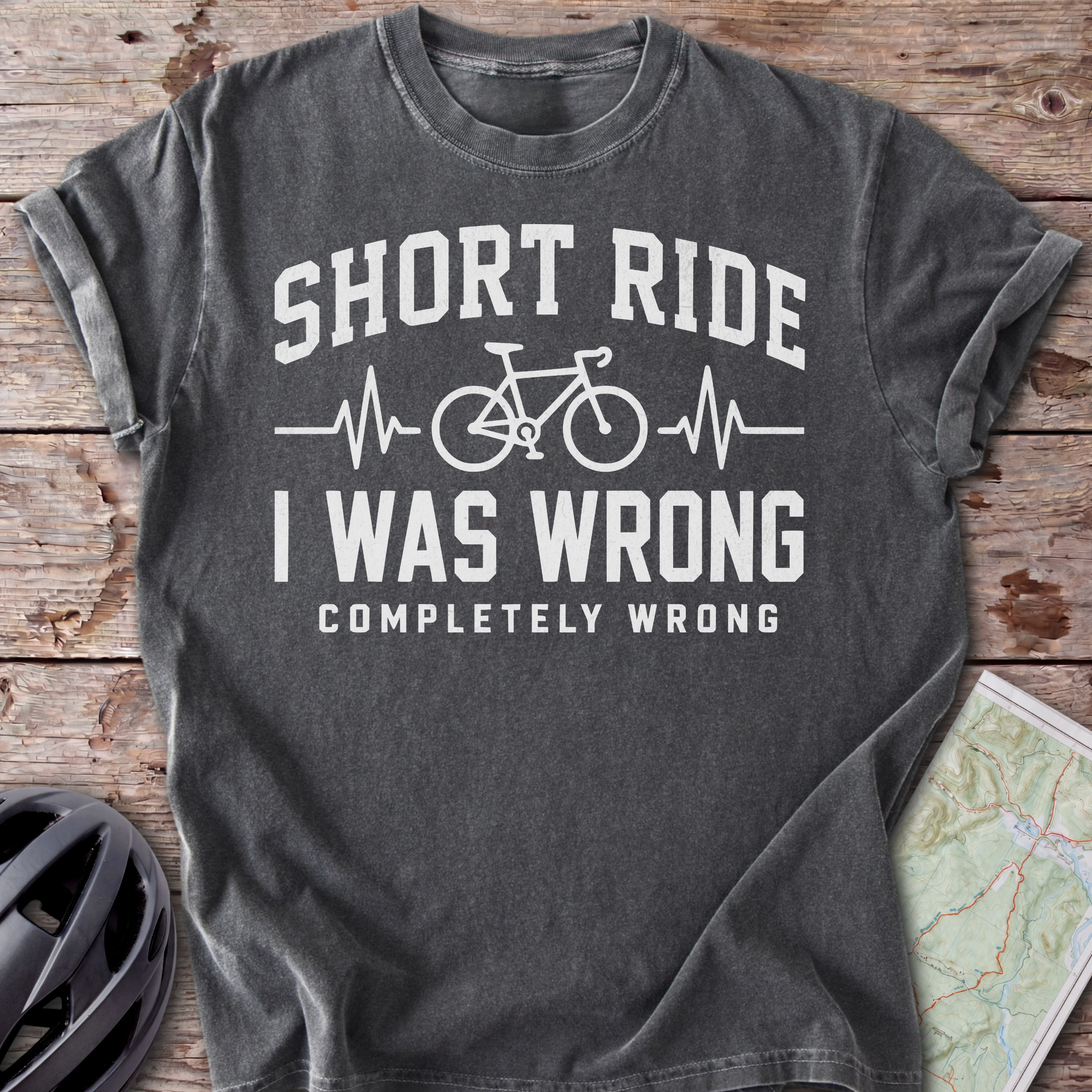 Short Ride, I Was Wrong T-shirt