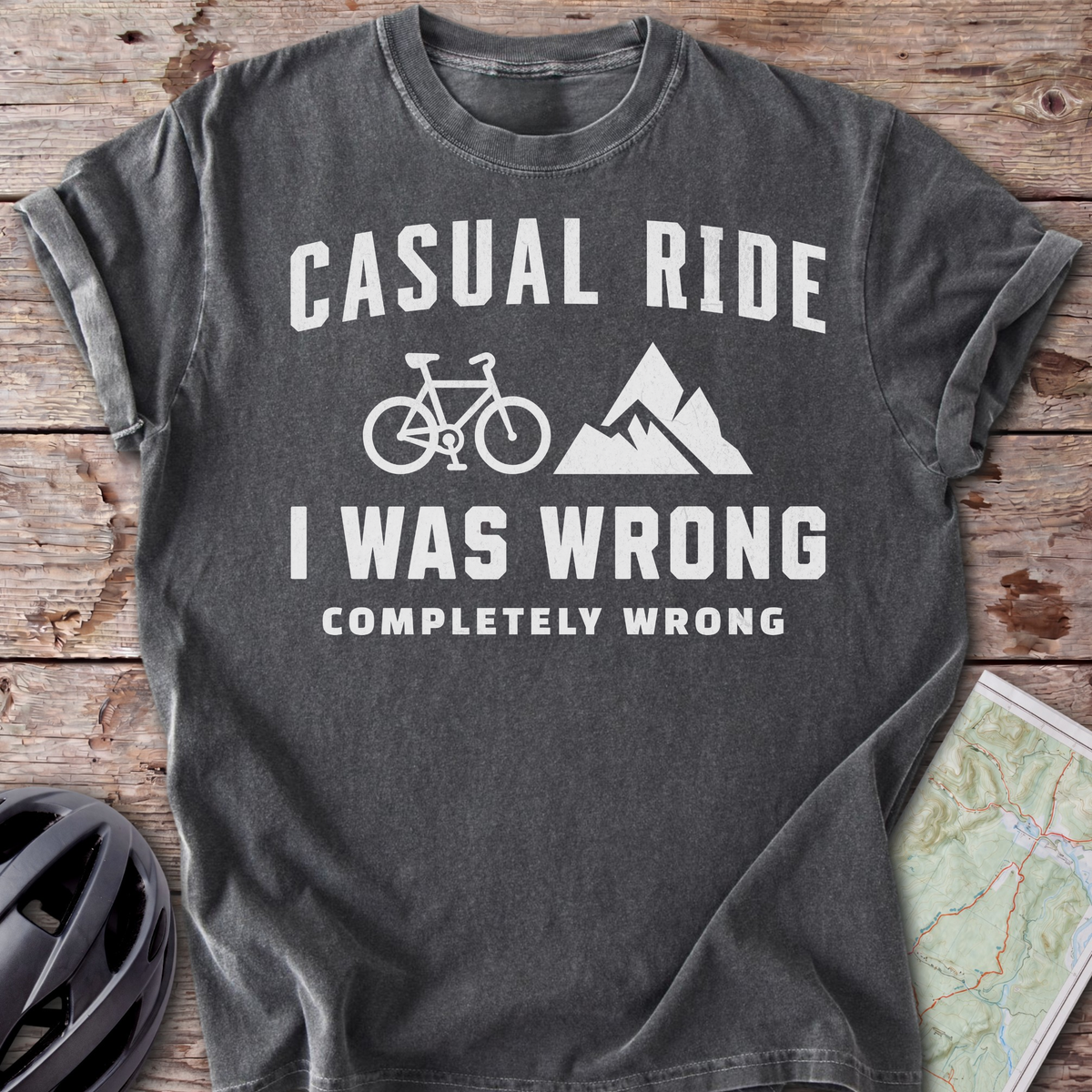 Casual Ride, I Was Wrong T-shirt
