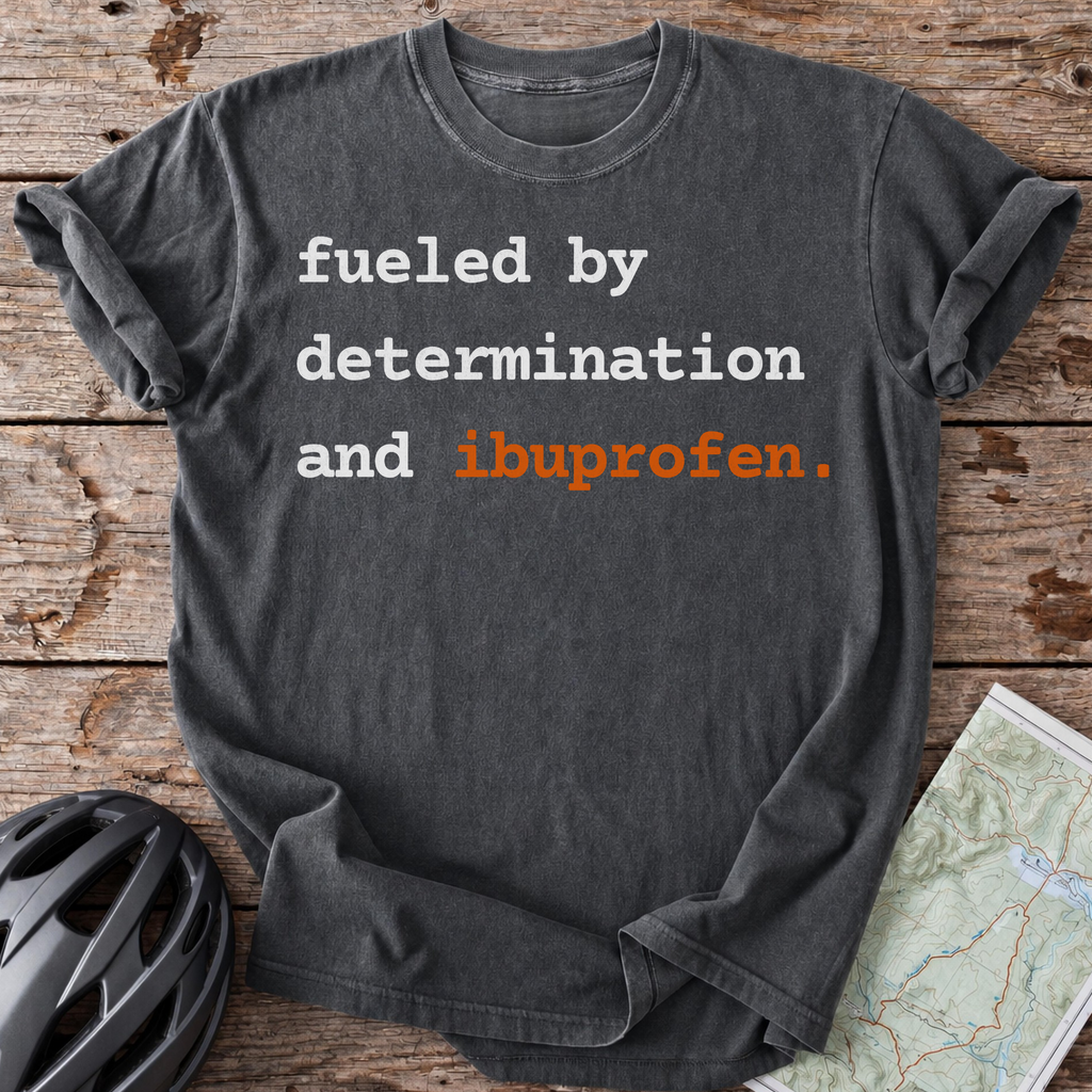 Fueled By Ibuprofen T-shirt
