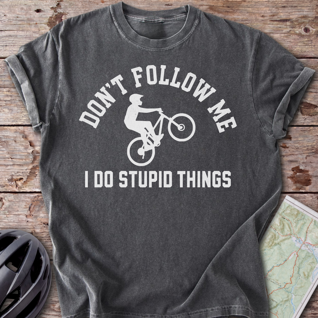 Don't Follow Me T-shirt