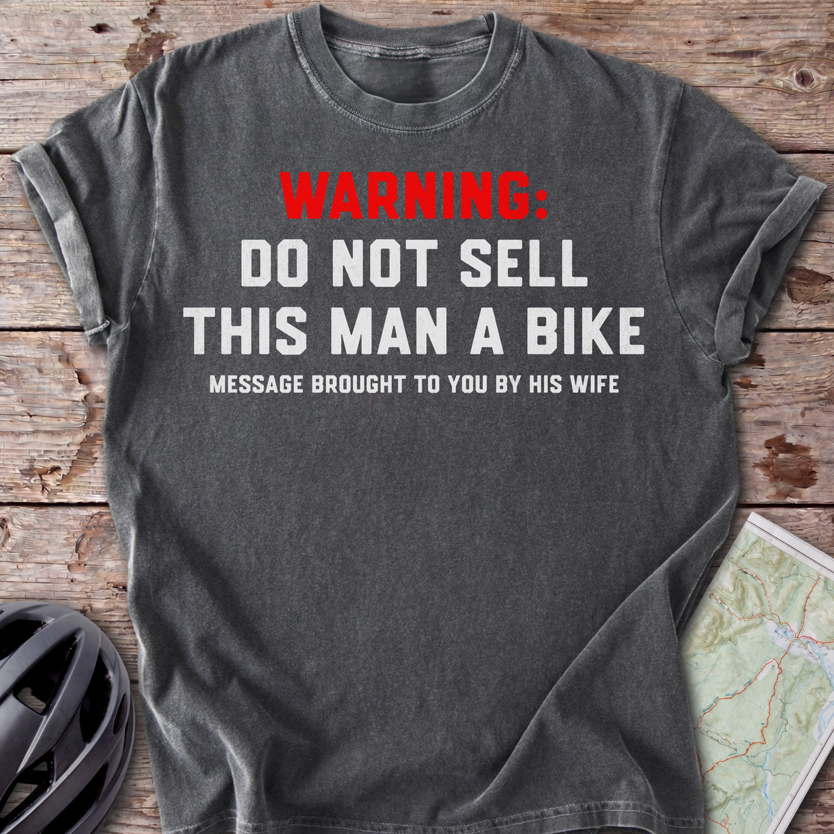 Don't Sell Him A Bike T-shirt